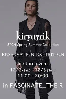[Event Information] kiryuyrik 2024SS Collection Pre-order Event at FASCINATE_THE R