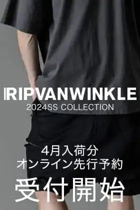 RIPVANWINKLE 24SSコレクション 4月デリバリーのオンライン先行予約受付を只今より開始致します！
