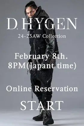 [Reservation Information] D.HYGEN 24 -25 AW collection will be available for reservation online from 8pm Japan time on February 8!