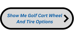 "Show me golf cart wheel and tire options" button