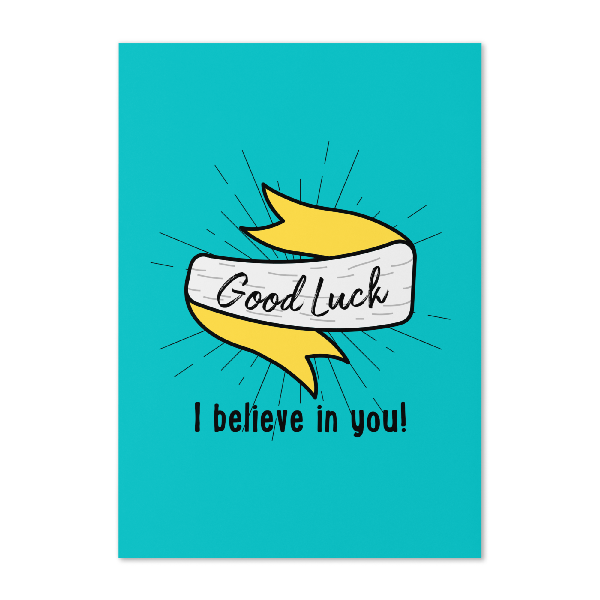 Good Luck - I believe in you! - Greeting Card for Good Luck