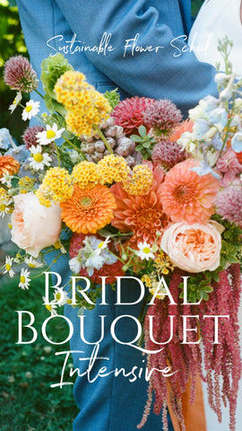 Sustainable Bridal Bouquet Intensive