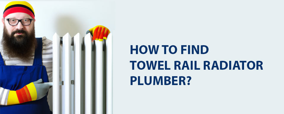 how to find towel rail radiator plumber