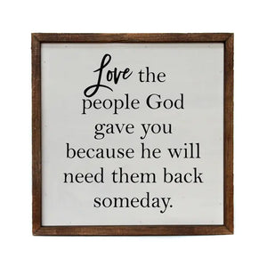 10x10 Love the People God Gave You Spiritual Box Sign - 605 Design & Apparel