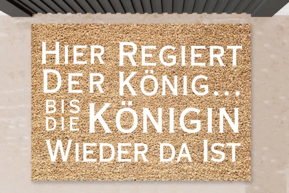 Fußmatte mit Spruch "Hier regiert der König"