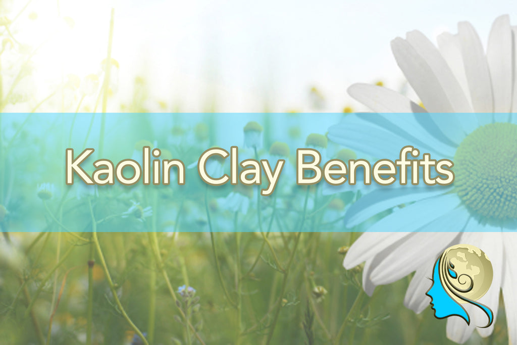 The benefits of kaolin clay.