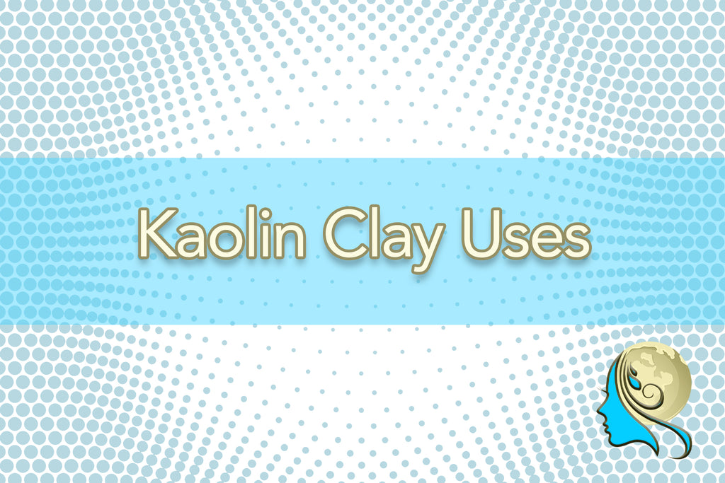 Kaolin clay uses.