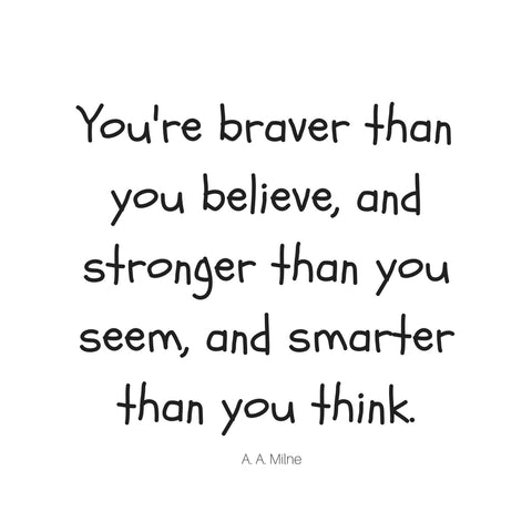 You're Braver than you believe... – Heart Supplies