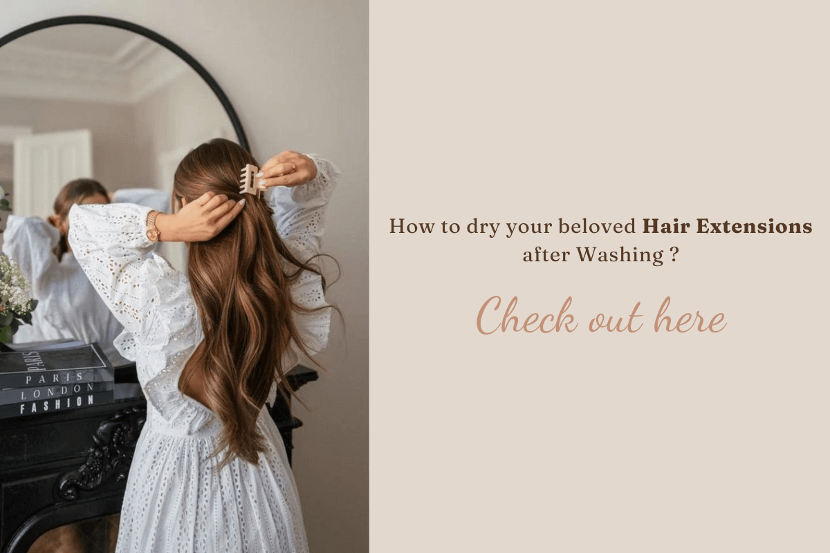 How To Dry Your Beloved Hair Extensions After Washing? Check Out Here