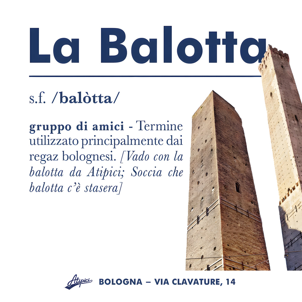 Meaning of Balotta in Bolognese dialect with graphics dedicated to the opening of Atipici Shop Bologna with an iconic element of the city: the towers of the Romagna donkeys
