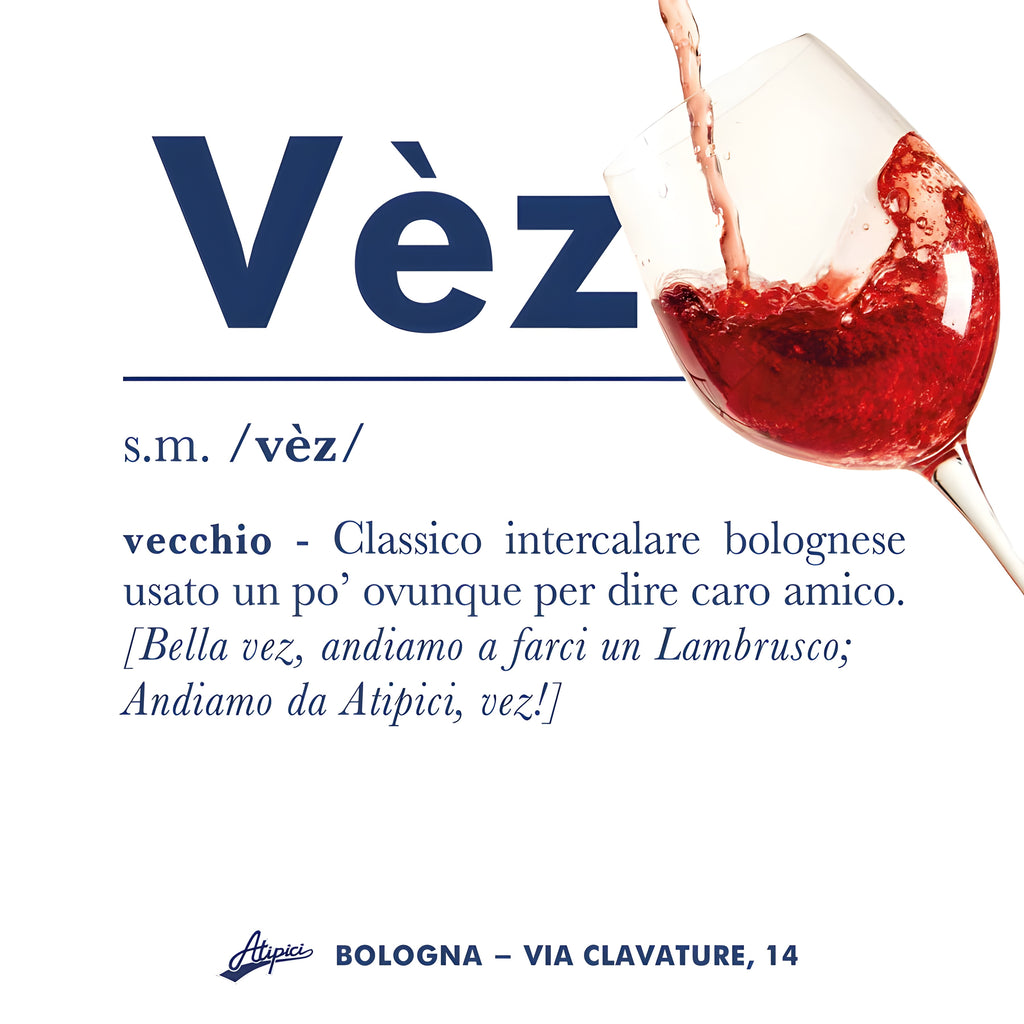 Meaning of Vez in Bolognese dialect with graphics dedicated to the opening of Atipici Shop Bologna with an iconic element of the city: red wine