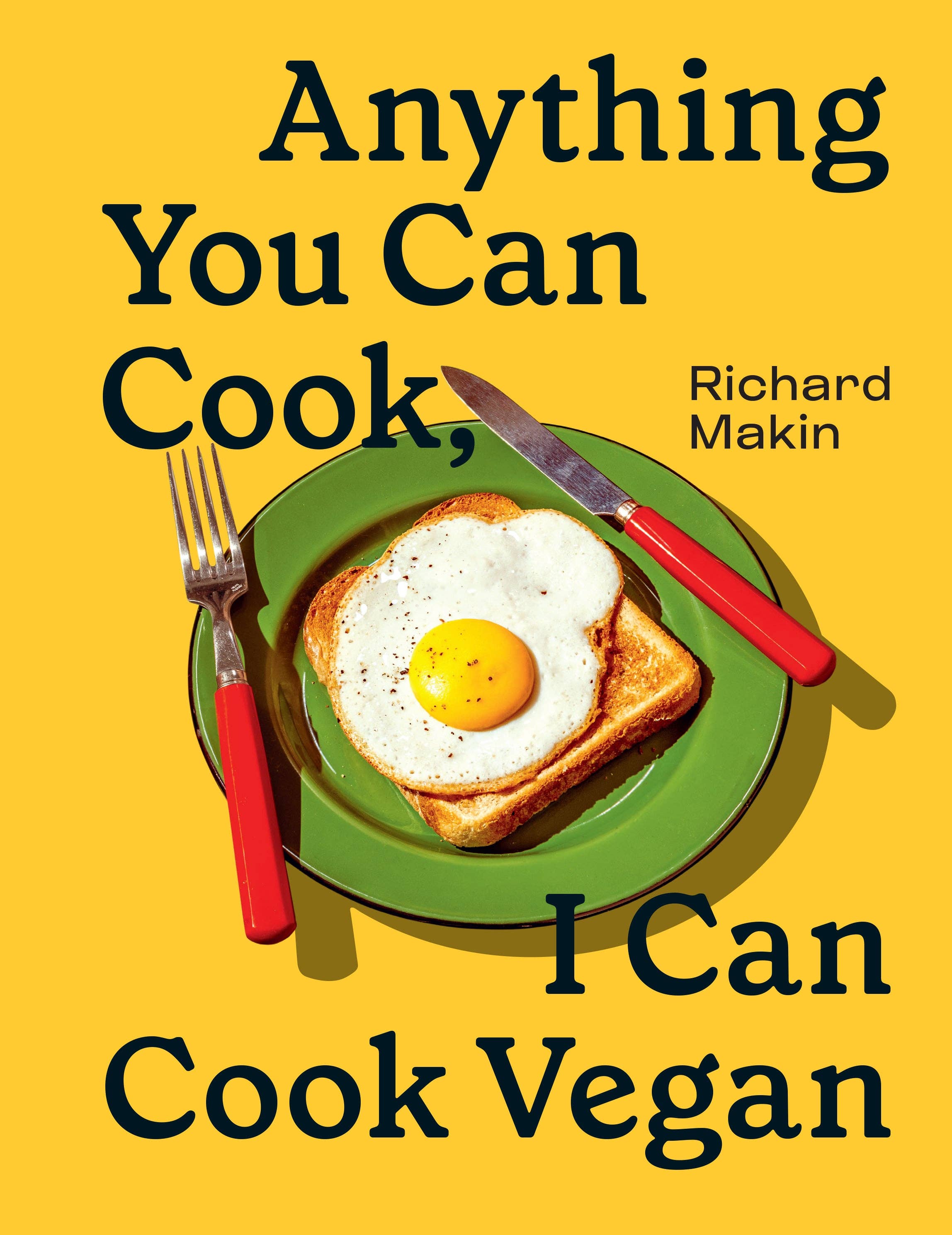 Anything You Can Cook, I Can Cook Vegan Cookbook