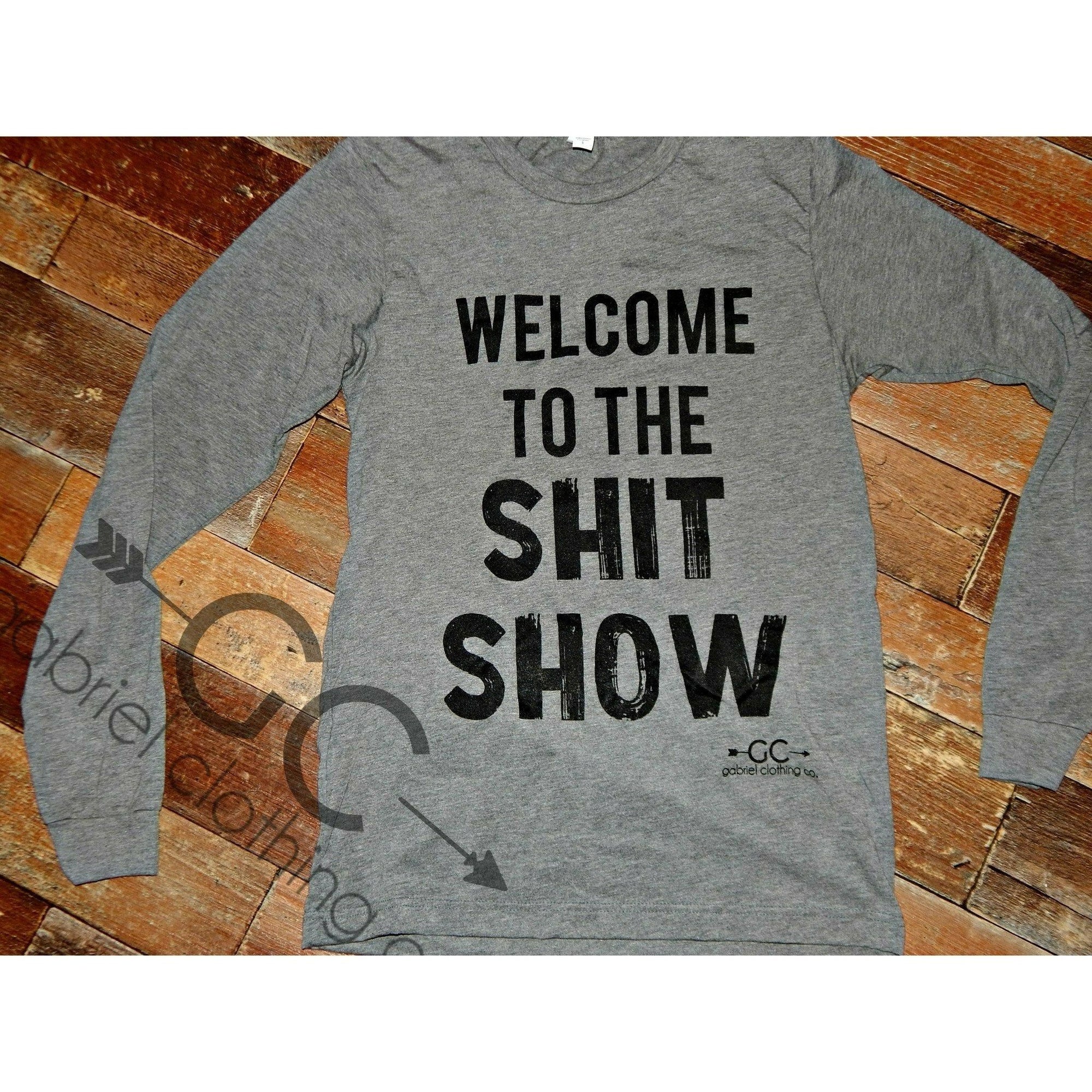 Welcome to the Shit Show long sleeve - couponlookups