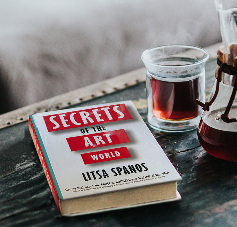 Secrets of the Art World: Getting Real about the Process, Business, and Selling of Your Work