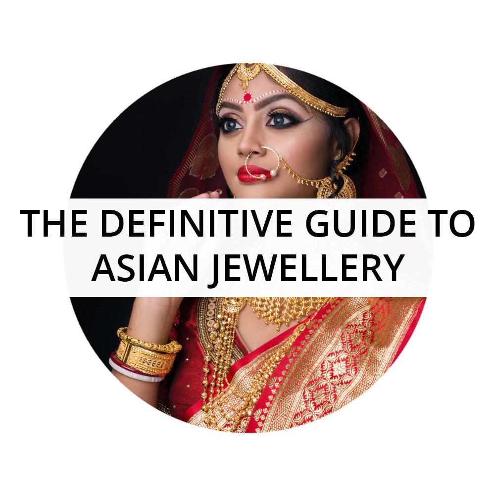 The Definitive Guide to Asian Jewellery | Minar Jewellers