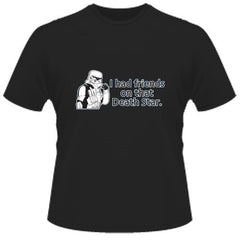 star wars i had friends on that death star t-shirt by lab rat gifts