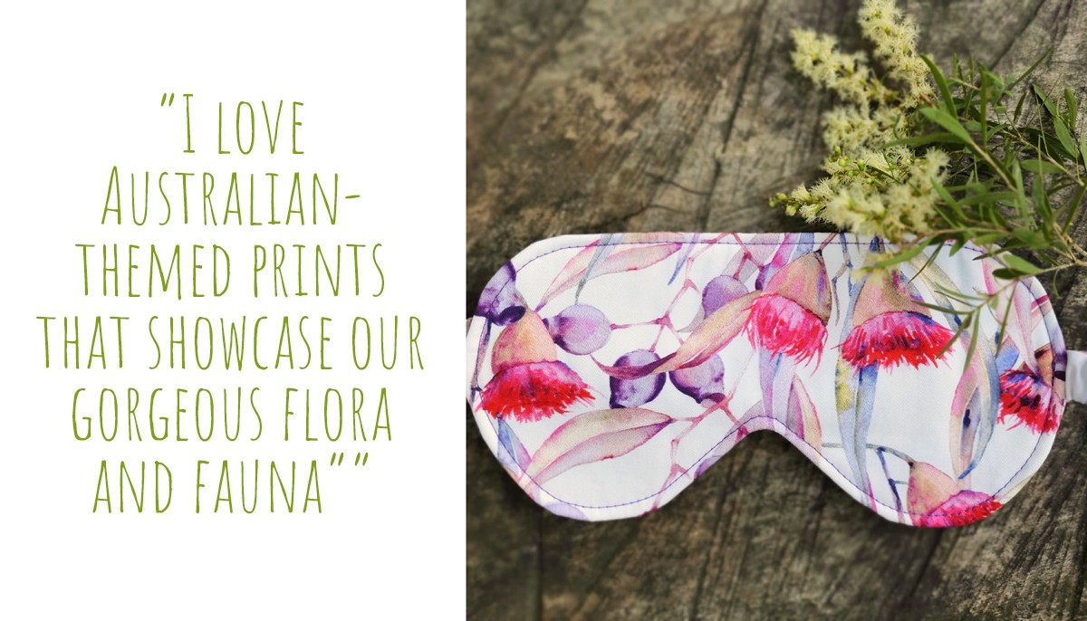 A Birdy and the Boys eye mask in a pretty flowering gum print: ÔI love Australian-themed prints that showcase our gorgeous flora and faunaÕ