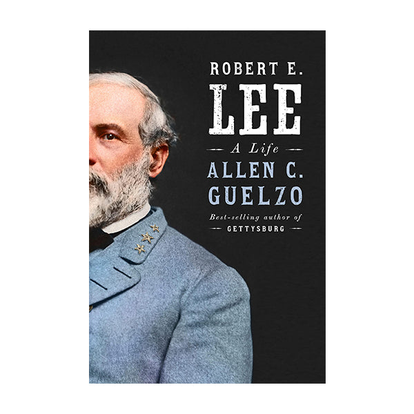 Robert E. Lee: A Life