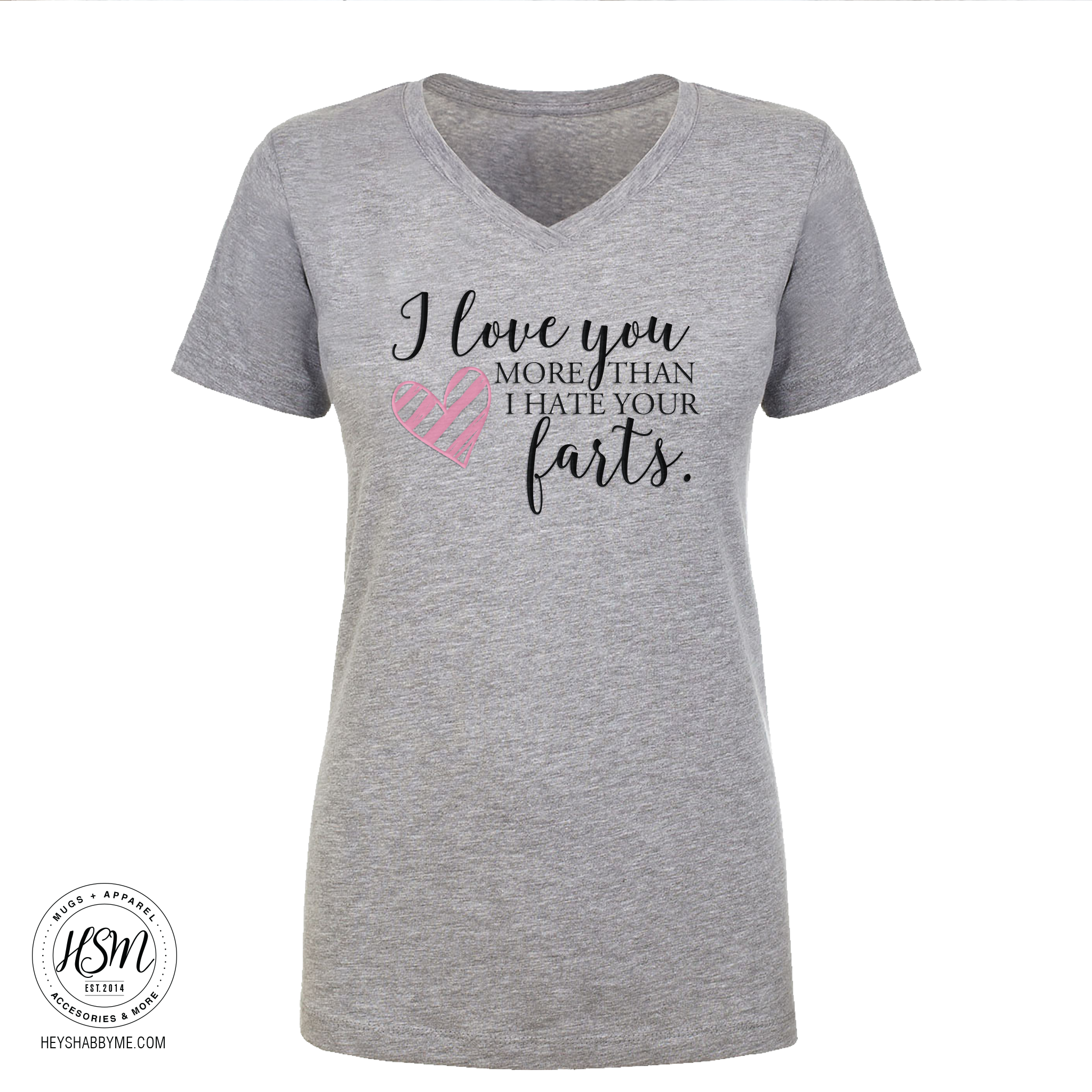 Love More Than Farts Tee Shirt Hey Shabby Me