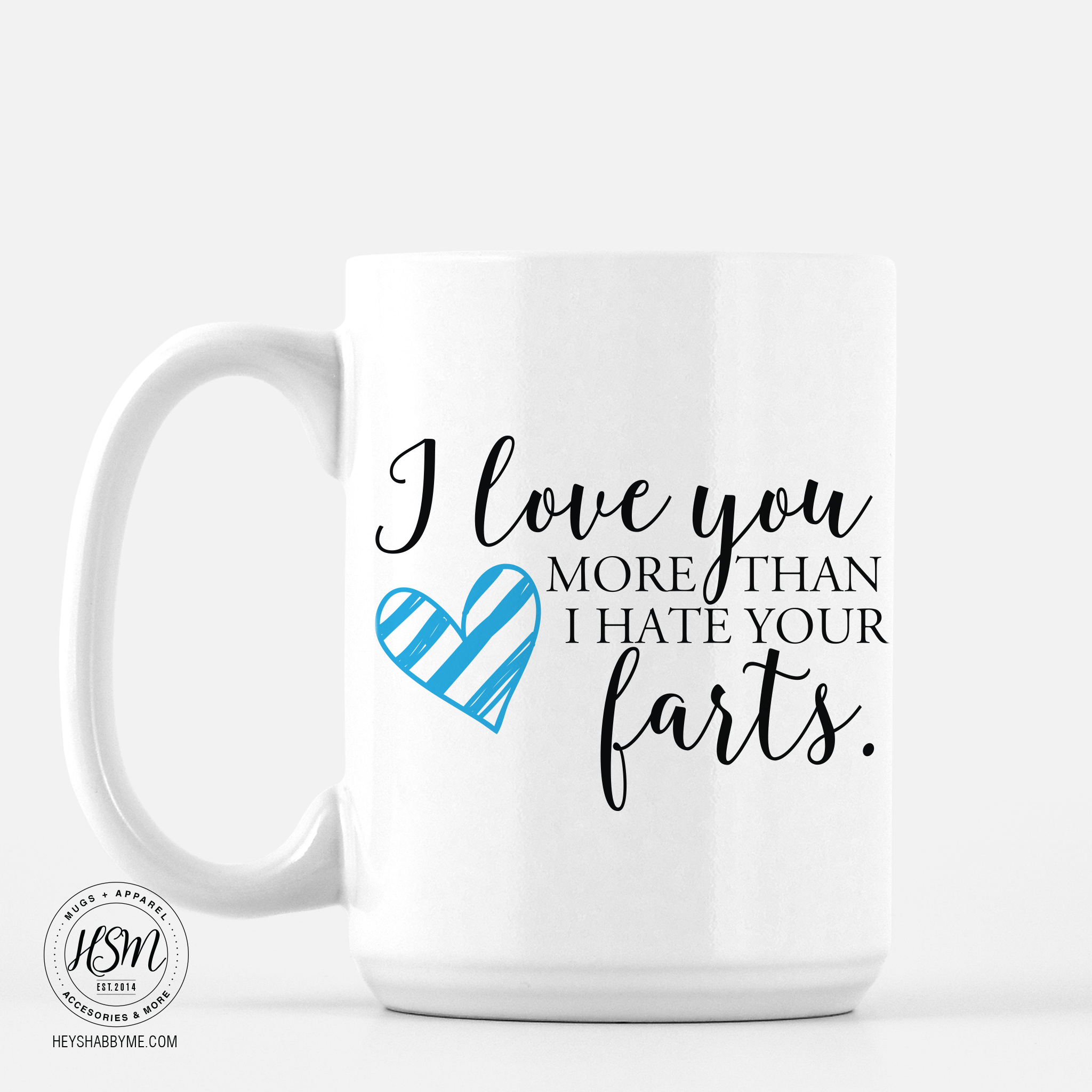 Love More Than Farts Mug Hey Shabby Me