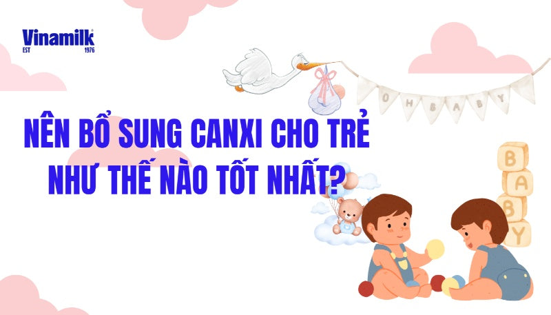 Bổ sung canxi cho trẻ