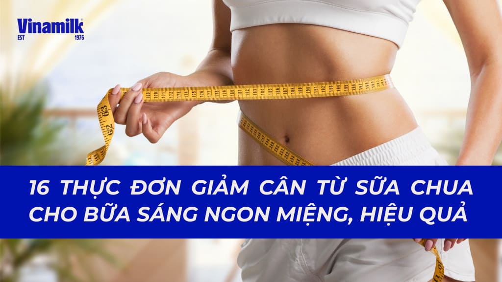 Giảm cân với thực đơn từ sữa chua