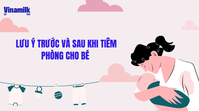 Lưu ý khi tiêm phòng cho bé