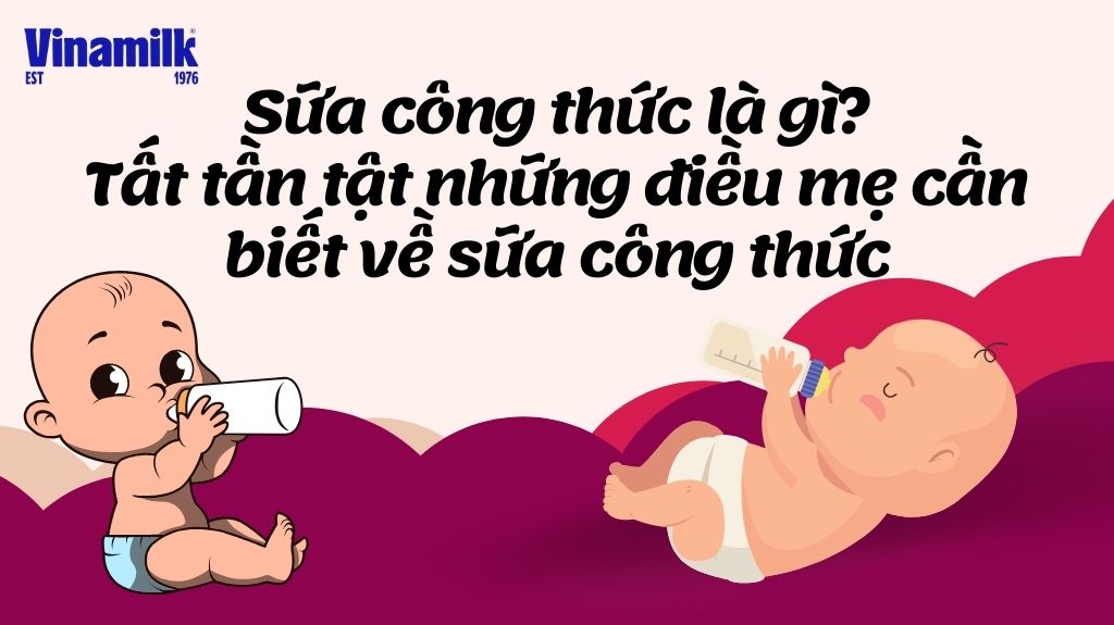 Những điều cần biết về sữa công thức