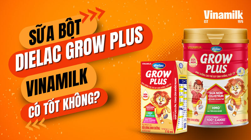 Giải đáp sữa Dielac Grow Plus có tốt không?