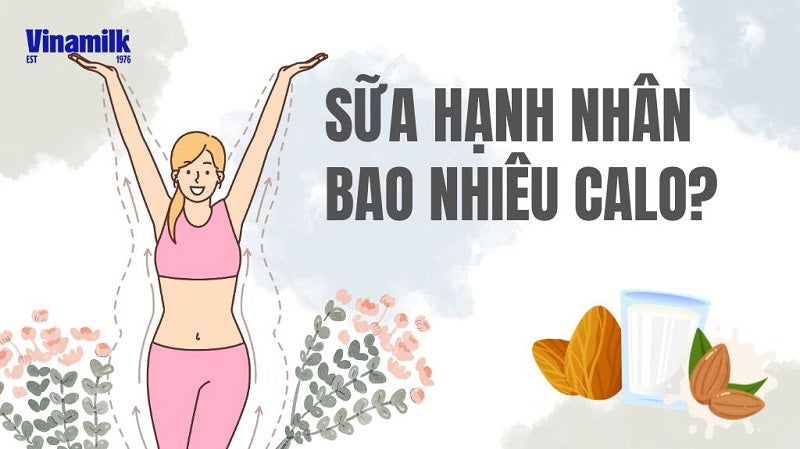 Sữa hạnh nhân Vinamilk bao nhiêu calo