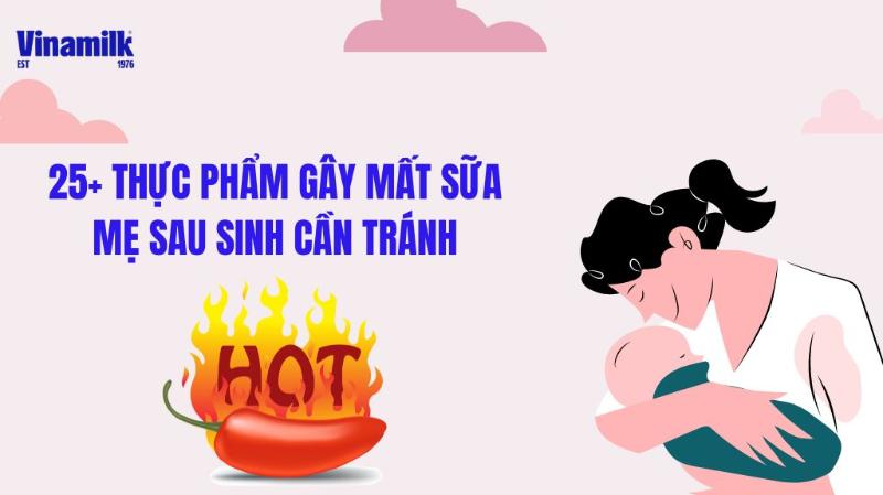 Những thực phẩm gây mất sữa sau sinh cần lưu ý