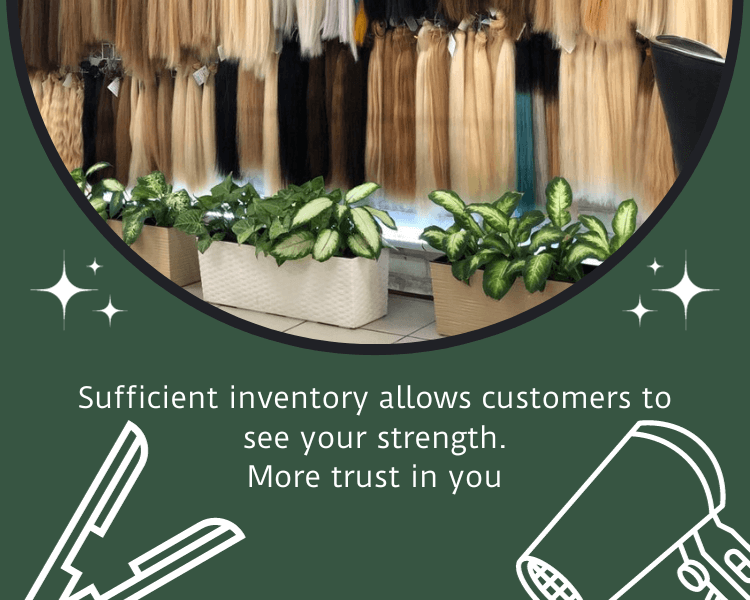 Sufficient inventory allows customers to see your strength and trust you more