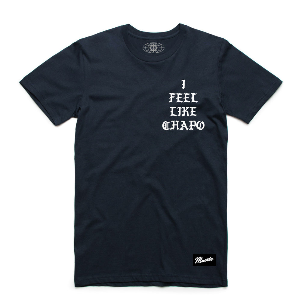 Download Feel Like Chapo Tee Front/back - Hastamuerte