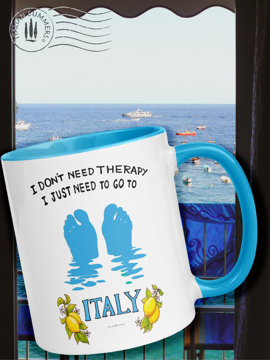 Mug I don't need therapy, I just NEED to go to ITALY – Italian Summers