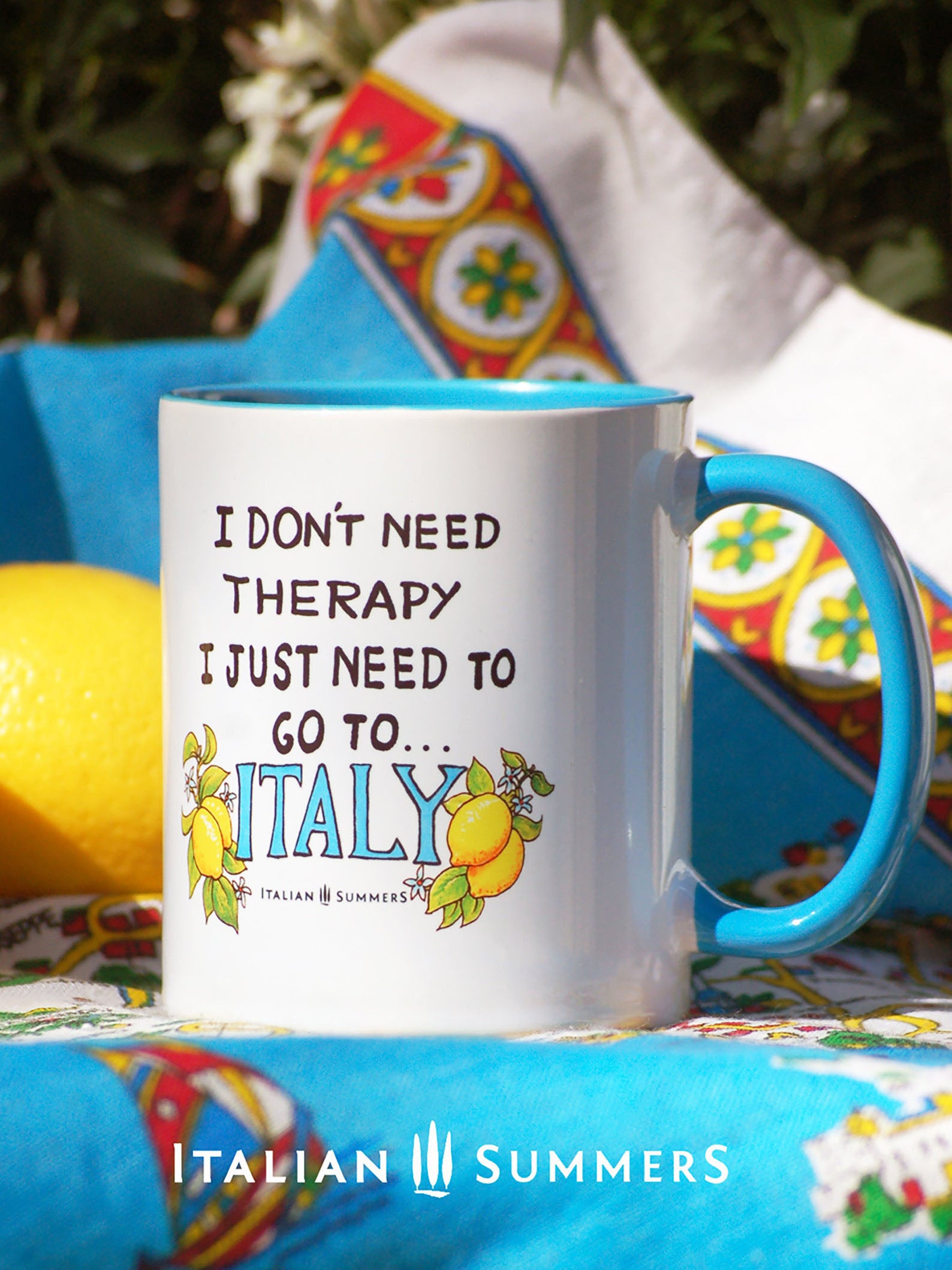 Italy mug I don't need therapy, I just need to go to Italy by Italian Summers