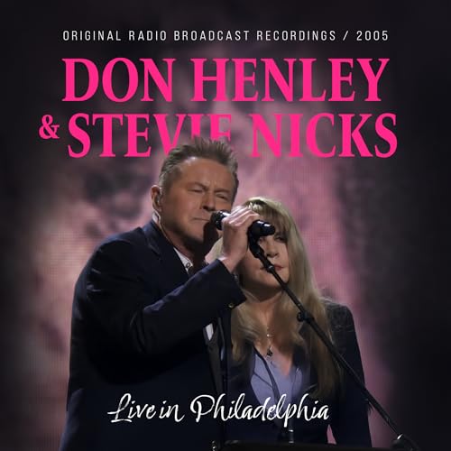 Don & Stevie Nicks Henley - Live In Philadelphia / Radio Broadcast 2005 - CD
