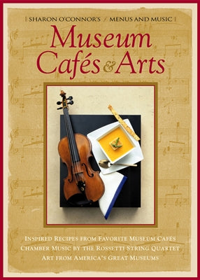 Museum Cafes and Arts, Menus and Music