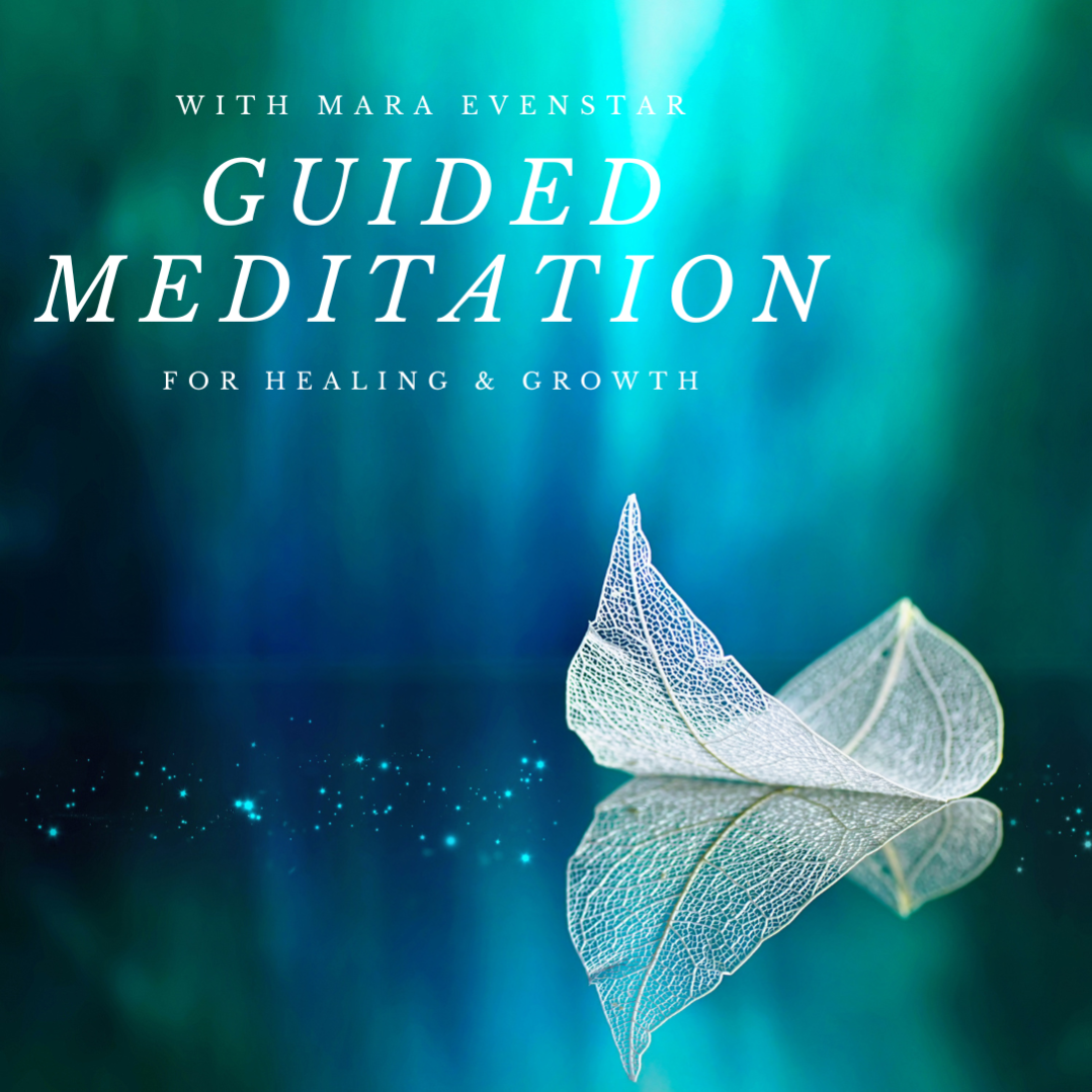 Outline of leaf floating on water with a background of greens and blues. Text reads: Guided Meditation for Healing and Growth with Mara Evenstar.