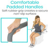 Comfortable Padded Handles Soft rubber grip creates a secure non-slip surface