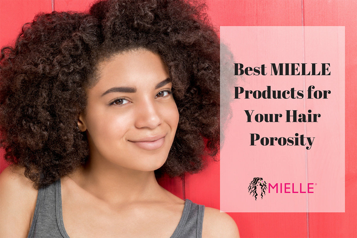 Hair Care Tips The Best Products For Your Hair Porosity Mielle