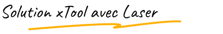 Solution xTool avec Laser.png__PID:e4140d38-e7a0-4070-ac0c-df1515fe538e