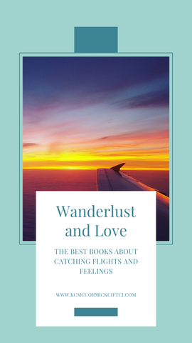 Wanderlust and Love: The Best Books about Catching Flights and Feelings