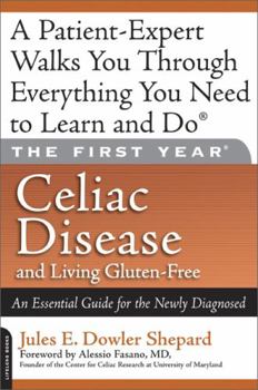 Celiac Disease and Living Gluten-Free: An Essential Guide for the Newly Diagnosed