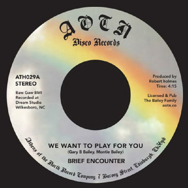Brief Encounter ‎– We Want To Play For You / Sweet Tender Loving 7" Athens Of The North ‎– ATH029