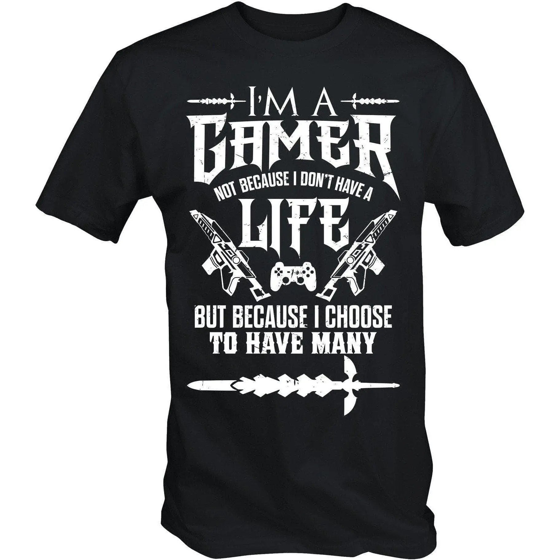 IM Un Gamer T Shirt Non Perché I DonT Have Un Life I Choose To Have Molti
