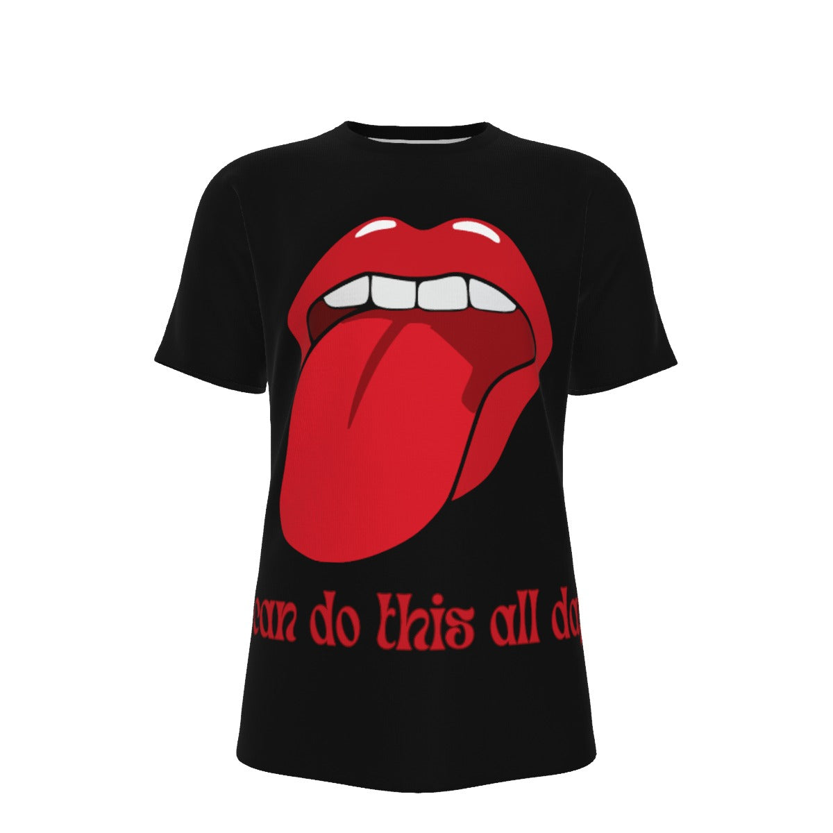 I Can Do This All Day || Full Front Print O-Neck T-Shirt