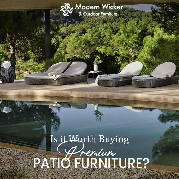Is it Worth Buying Premium Patio Furniture