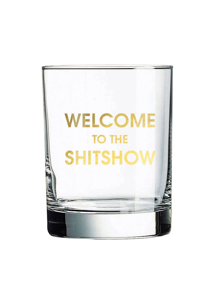 Chez Gagne - Welcome to the Shitshow Rocks Glass