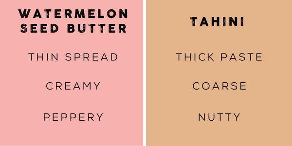 Watermelon seed butter vs tahini