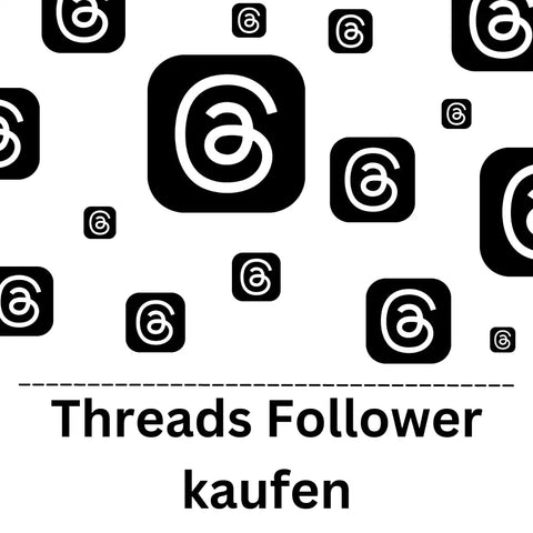 Threads Followers kaufen